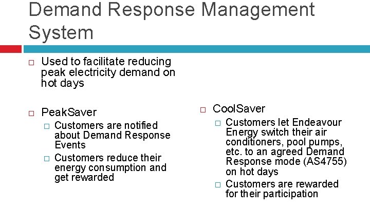 Demand Response Management System Used to facilitate reducing peak electricity demand on hot days