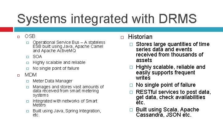 Systems integrated with DRMS OSB � � Operational Service Bus – A stateless ESB