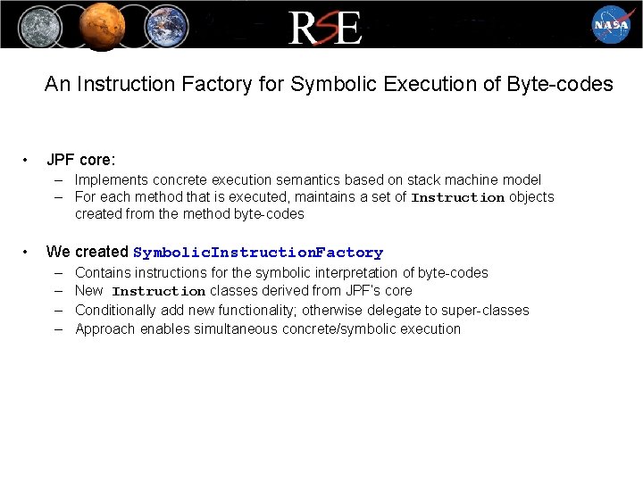 An Instruction Factory for Symbolic Execution of Byte-codes • JPF core: – Implements concrete
