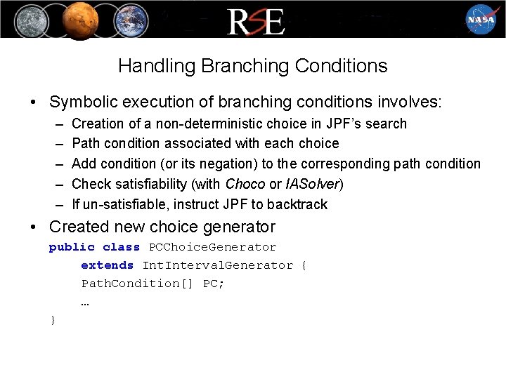 Handling Branching Conditions • Symbolic execution of branching conditions involves: – – – Creation Handling Branching Conditions • Symbolic execution of branching conditions involves: – – – Creation