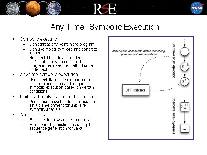 “Any Time” Symbolic Execution • Symbolic execution – Can start at any point in
