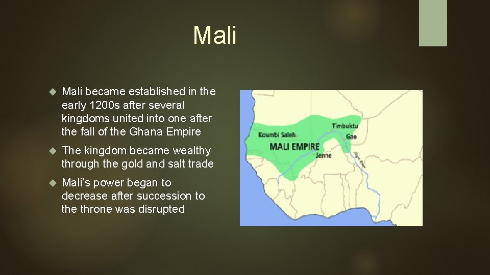 Mali became established in the early 1200 s after several kingdoms united into one