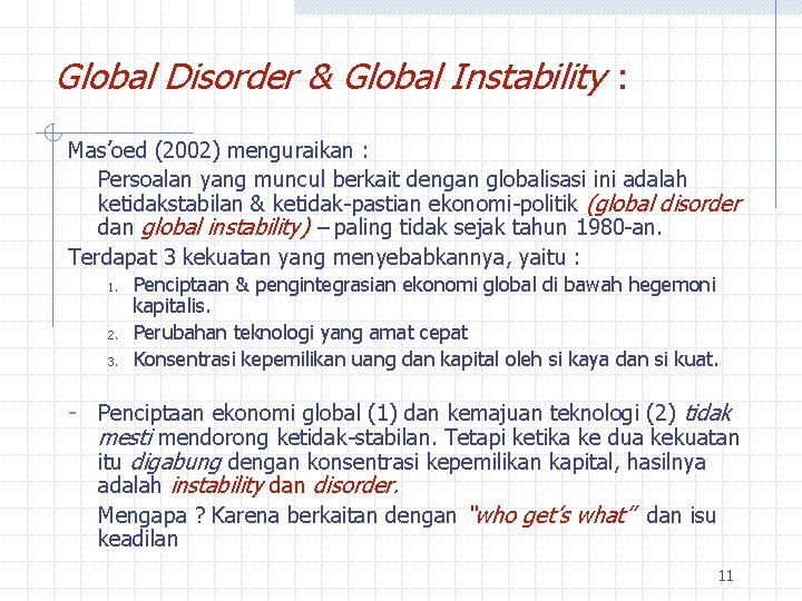 Global Disorder & Global Instability : Mas’oed (2002) menguraikan : Persoalan yang muncul berkait