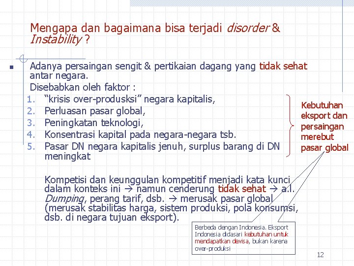 Mengapa dan bagaimana bisa terjadi disorder & Instability ? n Adanya persaingan sengit &