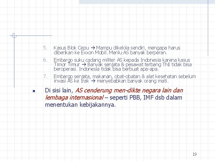 n 5. Kasus Blok Cepu Mampu dikelola sendiri, mengapa harus diberikan ke Exxon Mobil.