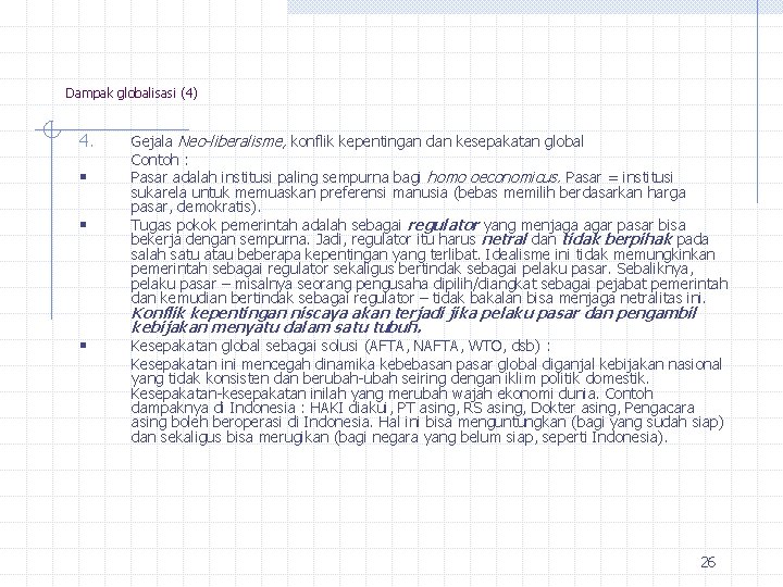 Dampak globalisasi (4) 4. § § § Gejala Neo-liberalisme, konflik kepentingan dan kesepakatan global