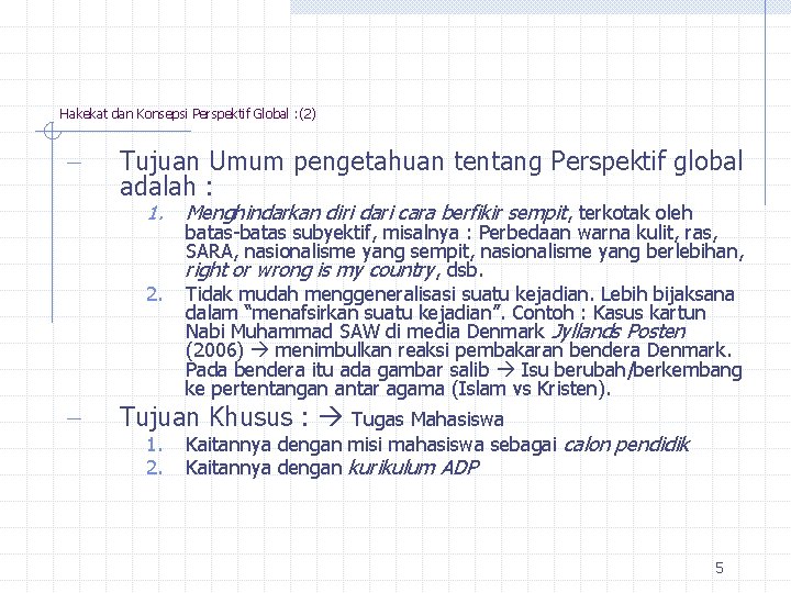 Hakekat dan Konsepsi Perspektif Global : (2) - Tujuan Umum pengetahuan tentang Perspektif global