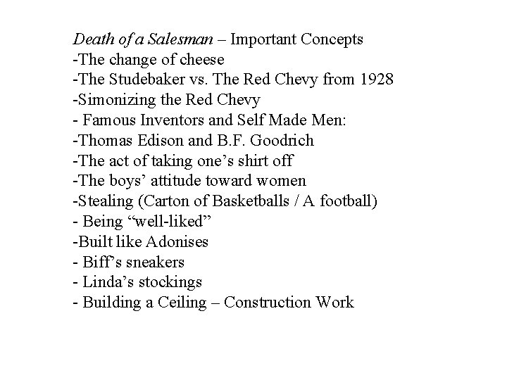 Death of a Salesman – Important Concepts -The change of cheese -The Studebaker vs.