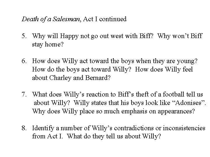 Death of a Salesman, Act I continued 5. Why will Happy not go out