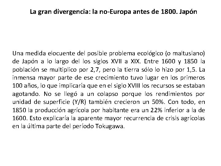 La gran divergencia: la no-Europa antes de 1800. Japón Una medida elocuente del posible