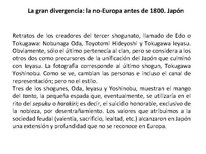 La gran divergencia: la no-Europa antes de 1800. Japón Retratos de los creadores del