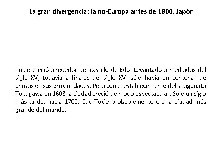 La gran divergencia: la no-Europa antes de 1800. Japón Tokio creció alrededor del castillo