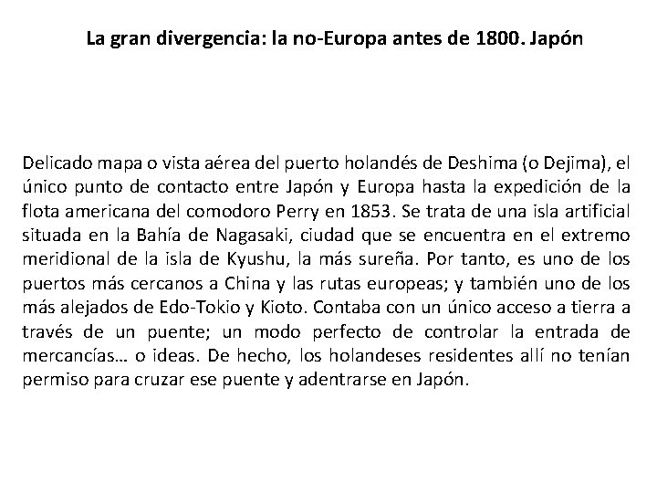 La gran divergencia: la no-Europa antes de 1800. Japón Delicado mapa o vista aérea