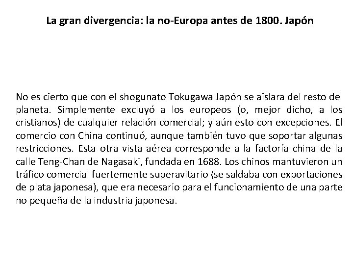La gran divergencia: la no-Europa antes de 1800. Japón No es cierto que con