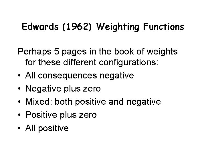 Edwards (1962) Weighting Functions Perhaps 5 pages in the book of weights for these Edwards (1962) Weighting Functions Perhaps 5 pages in the book of weights for these