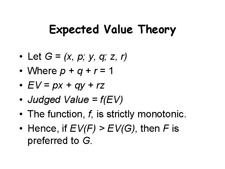 Expected Value Theory • • • Let G = (x, p; y, q; z, Expected Value Theory • • • Let G = (x, p; y, q; z,