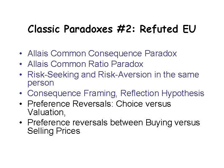 Classic Paradoxes #2: Refuted EU • Allais Common Consequence Paradox • Allais Common Ratio Classic Paradoxes #2: Refuted EU • Allais Common Consequence Paradox • Allais Common Ratio
