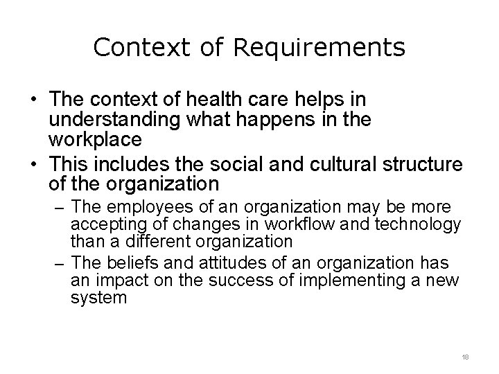 Context of Requirements • The context of health care helps in understanding what happens