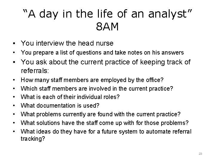 “A day in the life of an analyst” 8 AM • You interview the