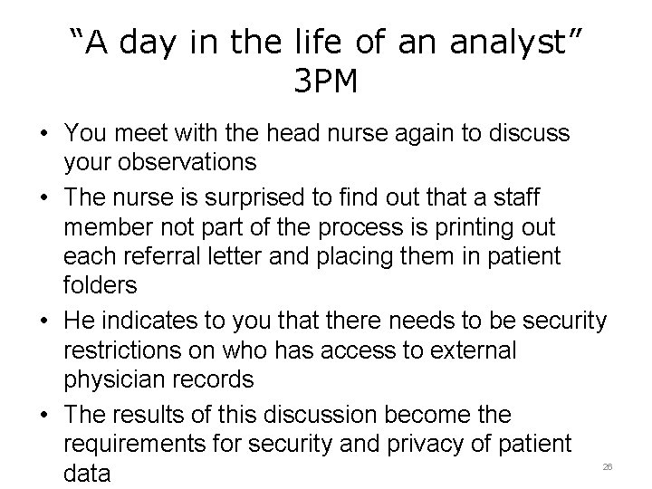 “A day in the life of an analyst” 3 PM • You meet with