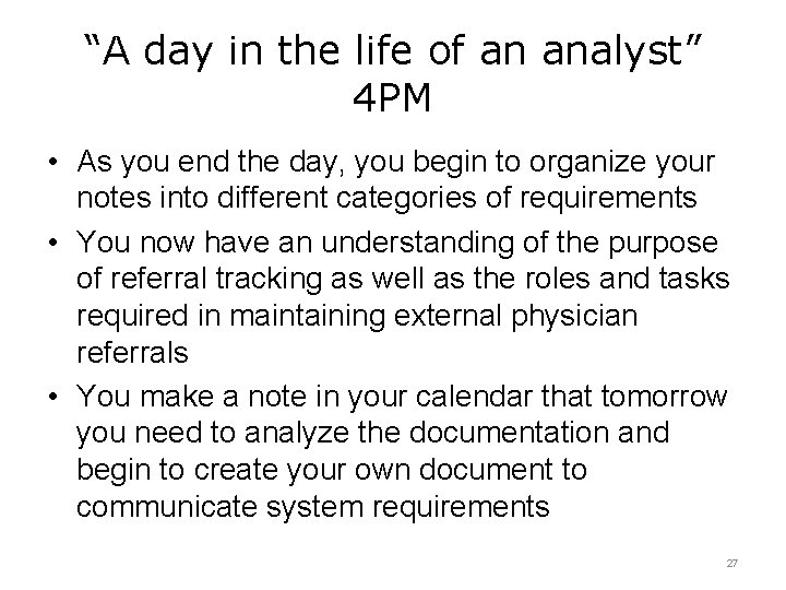 “A day in the life of an analyst” 4 PM • As you end