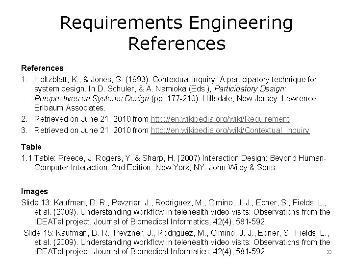 Requirements Engineering References 1. Holtzblatt, K. , & Jones, S. (1993). Contextual inquiry: A