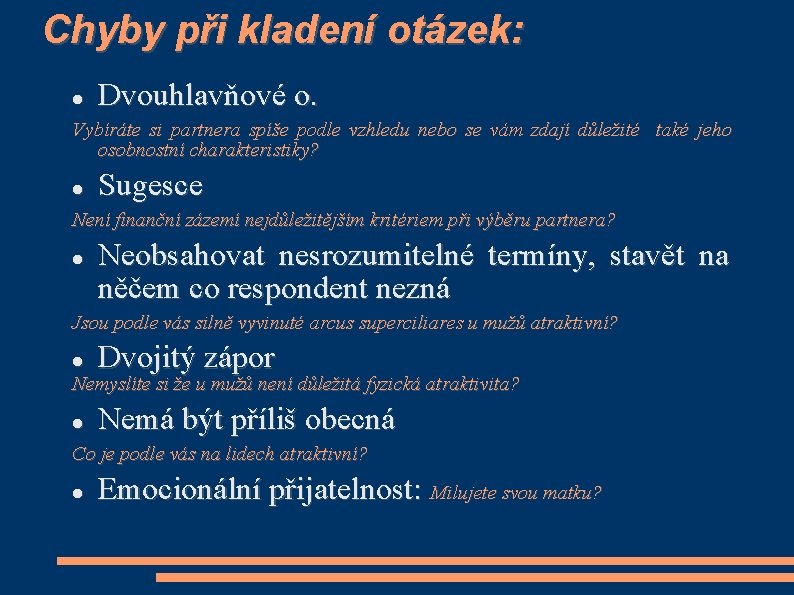 Chyby při kladení otázek: Dvouhlavňové o. Vybíráte si partnera spíše podle vzhledu nebo se