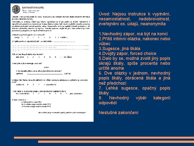 Identifikace chyb Úvod: Nejsou instrukce k vyplnění, nesamostatnost, nedobrovolnost, zveřejnění os. údajů, neanonymita 1.