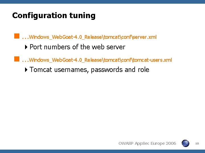 Configuration tuning <…Windows_Web. Goat-4. 0_Releasetomcatconfserver. xml 4 Port numbers of the web server <…Windows_Web.