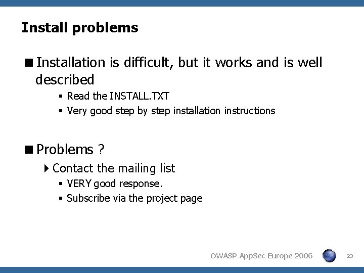 Install problems <Installation is difficult, but it works and is well described § Read