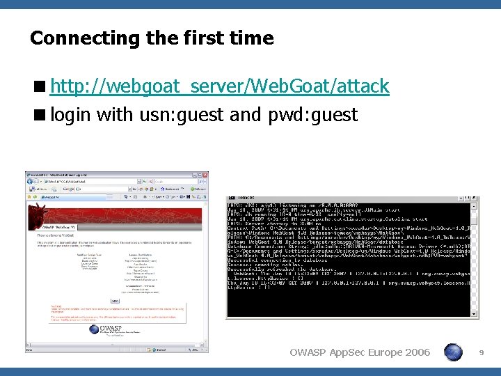 Connecting the first time <http: //webgoat_server/Web. Goat/attack <login with usn: guest and pwd: guest Connecting the first time <http: //webgoat_server/Web. Goat/attack <login with usn: guest and pwd: guest