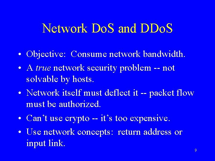 Network Do. S and DDo. S • Objective: Consume network bandwidth. • A true