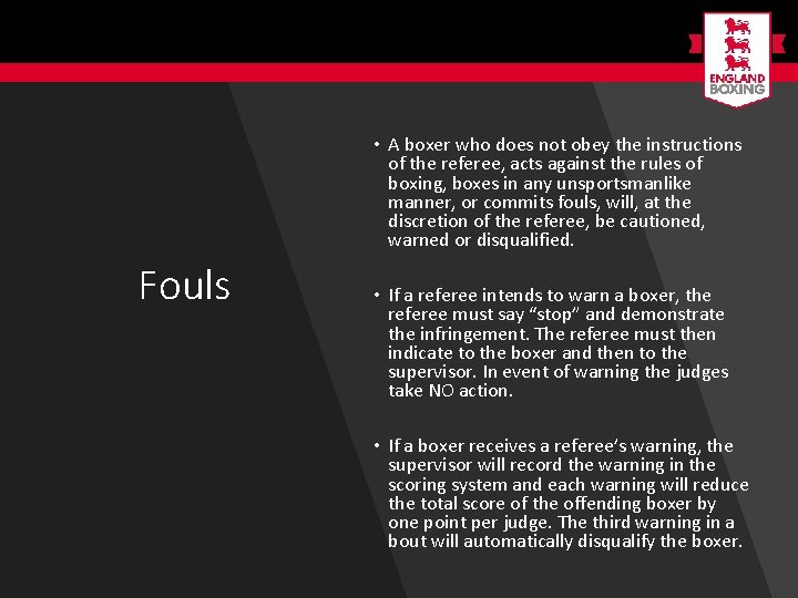  • A boxer who does not obey the instructions of the referee, acts