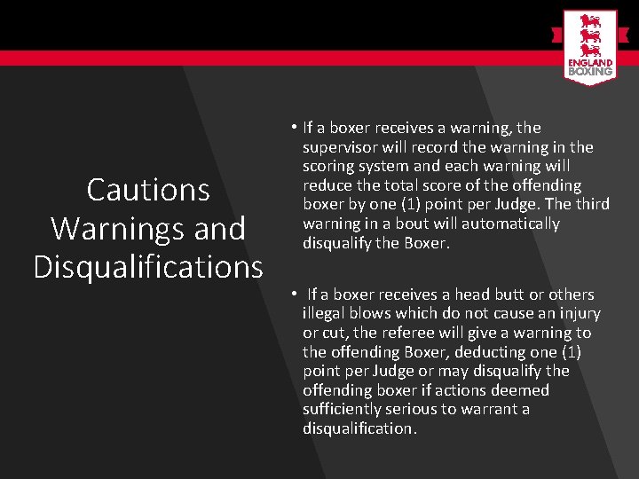Cautions Warnings and Disqualifications • If a boxer receives a warning, the supervisor will