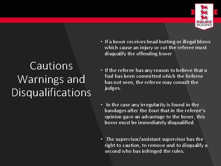  • If a boxer receives head butting or illegal blows which cause an