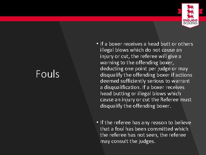 Fouls • If a boxer receives a head butt or others illegal blows which