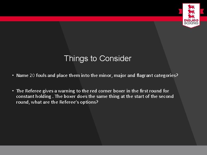 Things to Consider • Name 20 fouls and place them into the minor, major