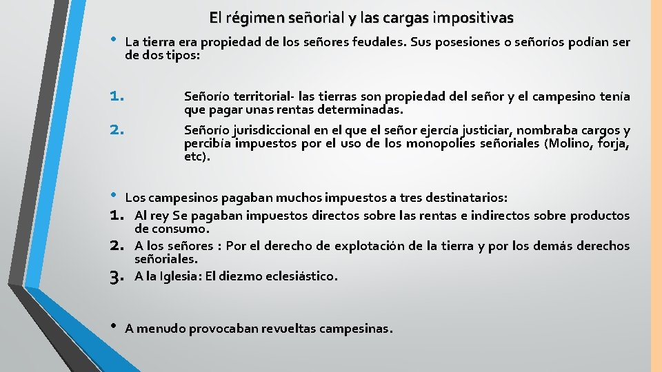  • El régimen señorial y las cargas impositivas La tierra era propiedad de