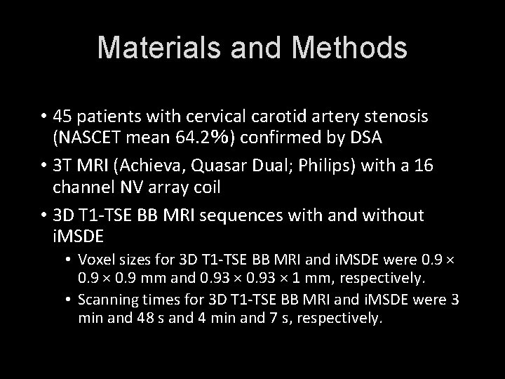 Materials and Methods • 45 patients with cervical carotid artery stenosis (NASCET mean 64.