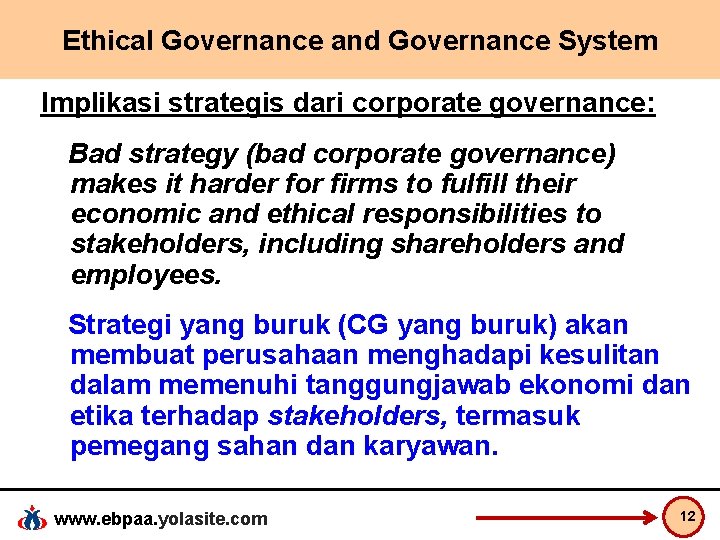 Ethical Governance and Governance System Implikasi strategis dari corporate governance: Bad strategy (bad corporate