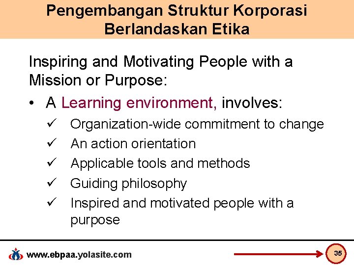 Pengembangan Struktur Korporasi Berlandaskan Etika Inspiring and Motivating People with a Mission or Purpose: