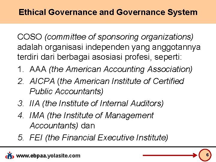 Ethical Governance and Governance System COSO (committee of sponsoring organizations) adalah organisasi independen yang