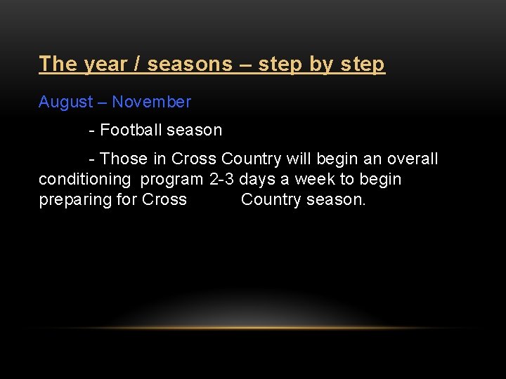 The year / seasons – step by step August – November - Football season