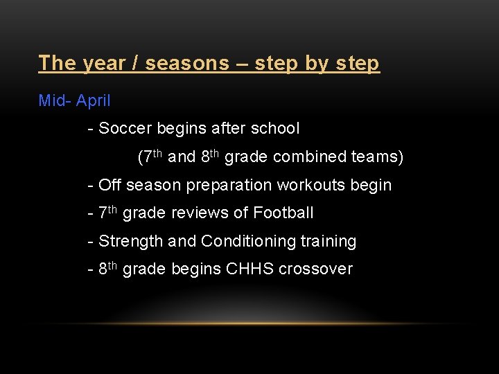 The year / seasons – step by step Mid- April - Soccer begins after
