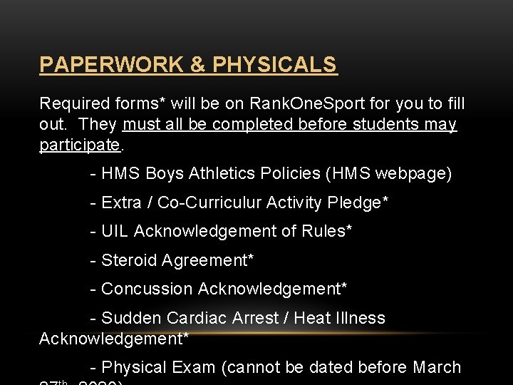 PAPERWORK & PHYSICALS Required forms* will be on Rank. One. Sport for you to