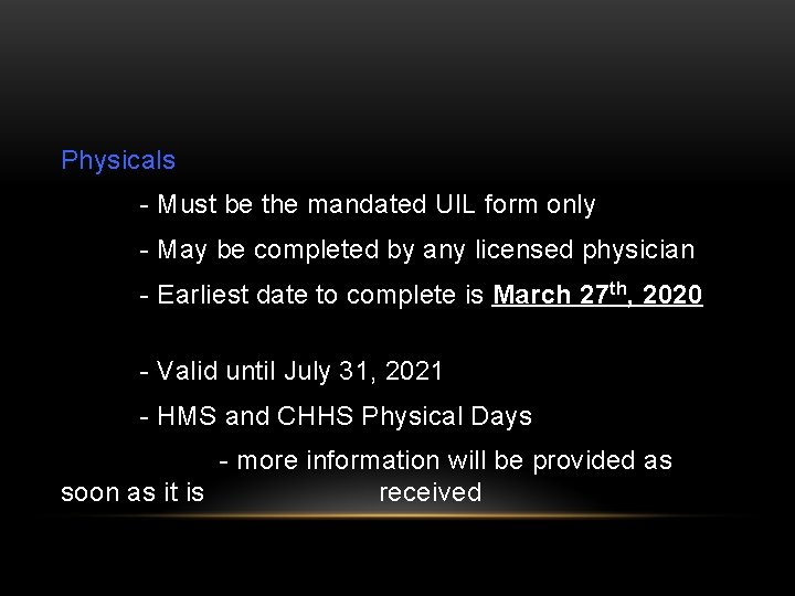  Physicals - Must be the mandated UIL form only - May be completed