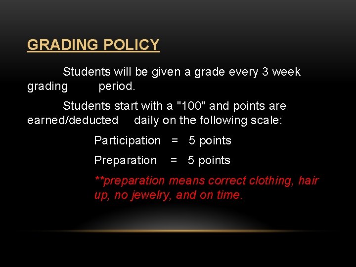 GRADING POLICY Students will be given a grade every 3 week grading period. Students