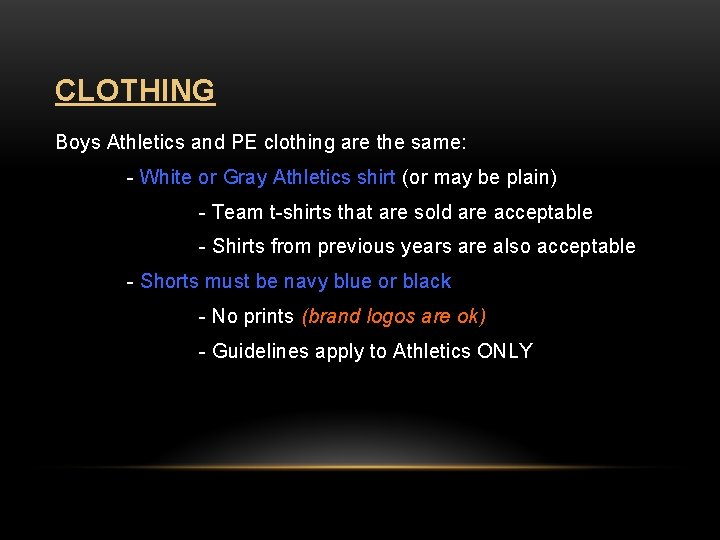 CLOTHING Boys Athletics and PE clothing are the same: - White or Gray Athletics