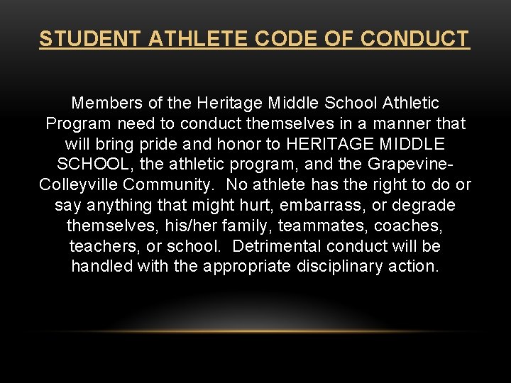 STUDENT ATHLETE CODE OF CONDUCT Members of the Heritage Middle School Athletic Program need