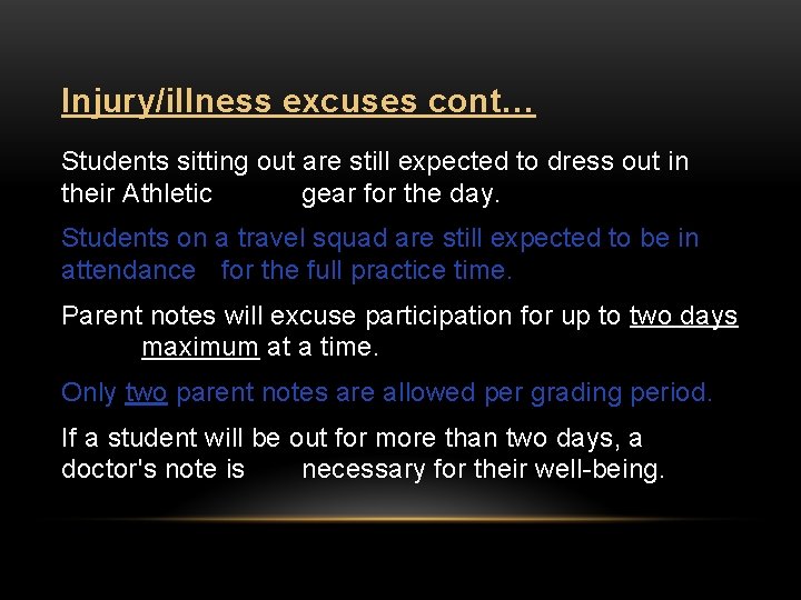 Injury/illness excuses cont… Students sitting out are still expected to dress out in their